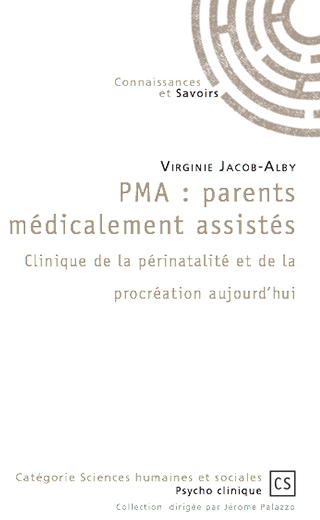 PMA : Parents Médicalement Assistés par Virginie Jacob Alby